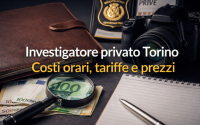 Investigatore privato Torino: costi orari, tariffe e prezzi (guida aggiornata 2026)